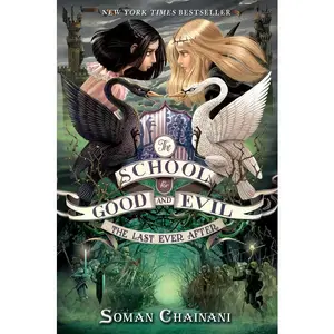 The School for Good and Evil #3: The Last Ever After: Now a Netflix Originals Movie (School for Good and Evil: Volume Number 3) by Soman Chainani [Hardback Book]