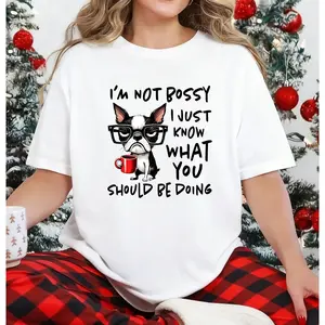 Funny Boston Terrier T-Shirt, Sarcastic Dog Mom Tee