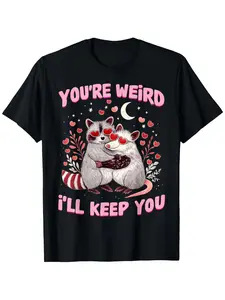 You're Weird I'll Keep You Raccoon Possum Valentine Love T-Shirt| Casual Loose Fit, Crew Neck, Slight Stretch Fabric, Festive Costume Style