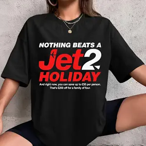 Nothing Beats A Jet 2 Holiday Funny Trend Women Men T-Shirt 100% Cotton Graphic Design Digital Print For All Seasons Made in USA Soft Comfortable First Rate Shirts