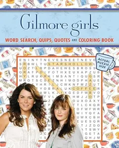 Gilmore Girls Word Search, Quips, Quotes, and Coloring Book -- Editors of Thunder Bay Press - Paperback