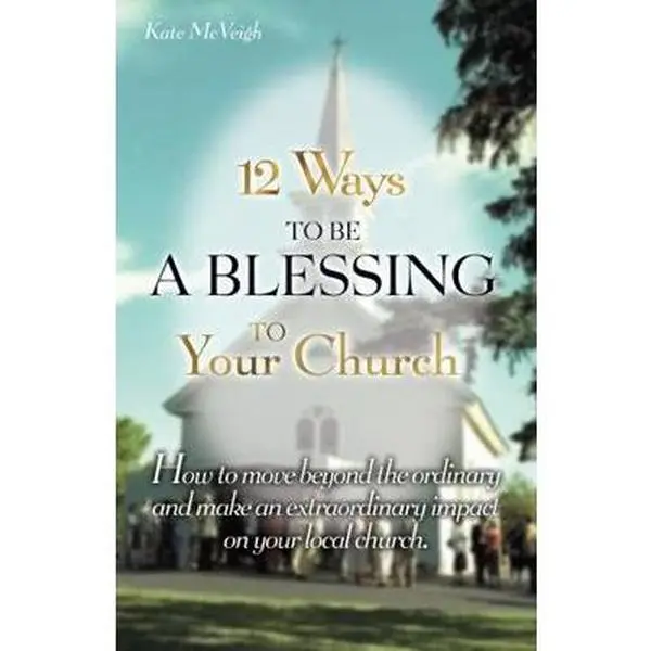 USED-12 Ways To Be A Blessing To Your Church by Kate McVeigh (Paperback)