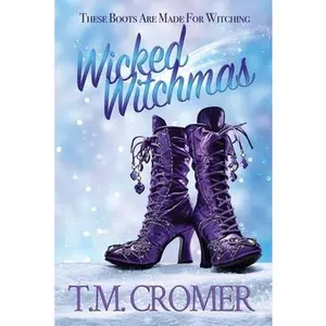 Wicked Witchmas -- T. M. Cromer - Paperback