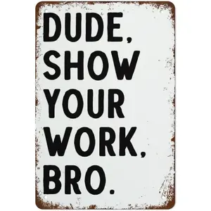 NAMEY Show Your Work Poster Funny Math Teacher Sign High School Classroom Wall Art Mathematics Print Best Vintage Fun Home Decor Tin Signs, Vintage Metal Signs, Perfect for Bar Posters 12 x 8 Inch