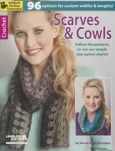 USED-Crochet Scarves & Cowls: 96 Options for Custom Widths & Lengths!; Bonus! Online Tutorials! by Whooley, Karen (Paperback)