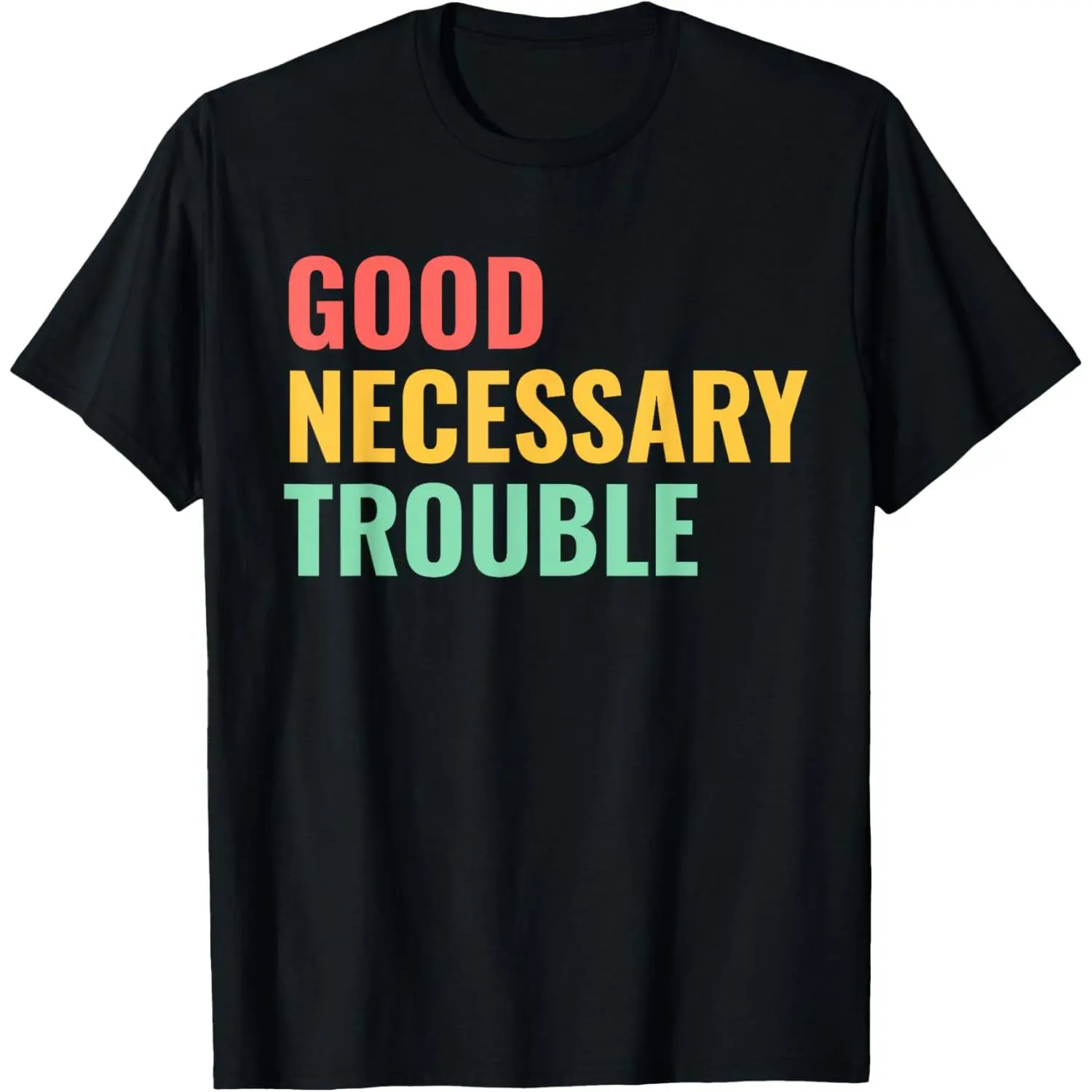 Good Necessary Trouble Casual Short Sleeve Cotton T-Shirt