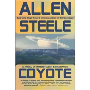 USED-Coyote: A Novel of Interstellar Exploration by Allen Steele (Hardcover)