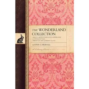 USED Book - The Wonderland Collection Alice's Adventures a Tangled Tale Through the Looking Glass by Lewis Carroll (Hardcover)