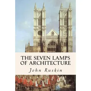 The Seven Lamps of Architecture Paperback – April 25, 2015