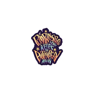 "A pumpkin spice A Day keeps the Patriarchy Away" Bubble-free stickers