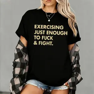Exercising just enough to fck and fight shirt
