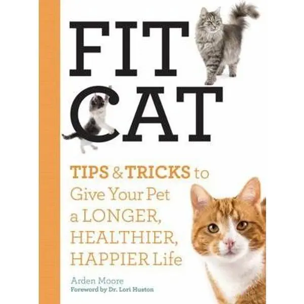 USED-Fit Cat: Tips and Tricks to Give Your Pet a Longer, Healthier, Happier Life by Moore, Arden (Paperback)