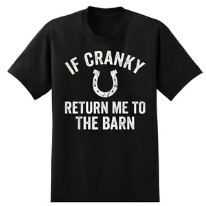 If Cranky Return Me to the Barn Funny Farm Horse Lover T-Shirt