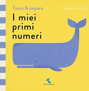 USED-I miei primi numeri. Tocca & impara by Hannah + Holly (Unknown)