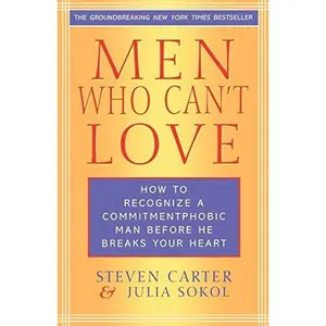 USED-Men Who Can't Love: How to Recognize a Commitmentphobic Man before He Breaks Your Heart by Carter. Steven ( 2003 ) Paperback by Steven Carter (Unknown)