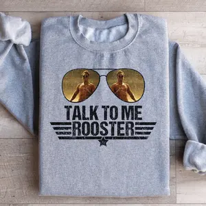 Women's Funny Talk To Me Rooster Sweatshirt