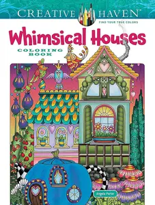 Creative Haven Whimsical Houses Coloring Book (Adult Coloring Books: Art & Design), Fairy Houses, Castles