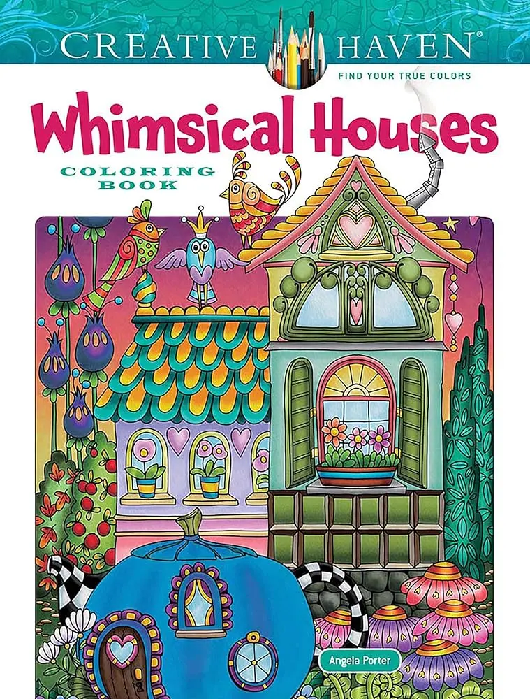 Creative Haven Whimsical Houses Adult Coloring Book (Art & Design Collectible) - Imaginative Illustrations of Castles, Magical Tree Houses, Storybook Cottages, Unique Dwellings, Fairy Homes, Decorative Birdhouses, Fairy Houses