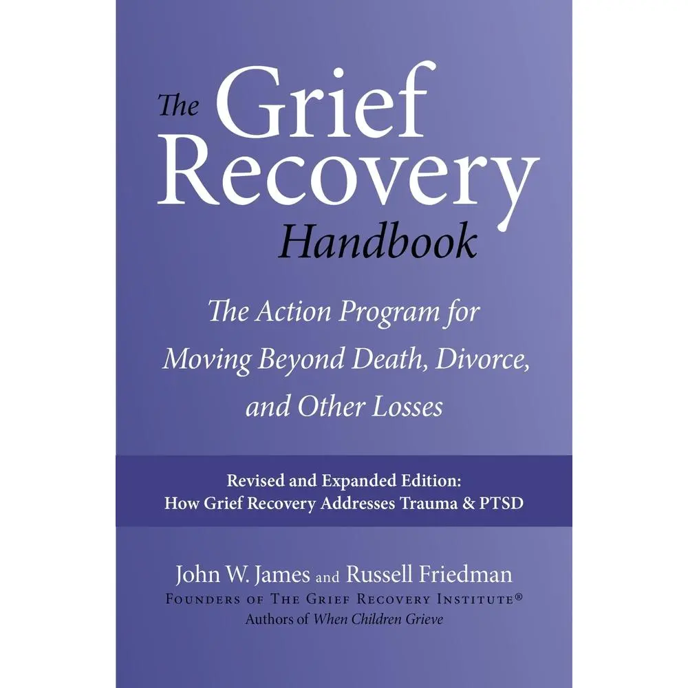 USED Book - The Grief Recovery Handbook, 20th Anniversary Expanded Edition: The Action Program for Moving Beyond Death, Divorce, and Other Losses by James, John W. (Paperback) - english
