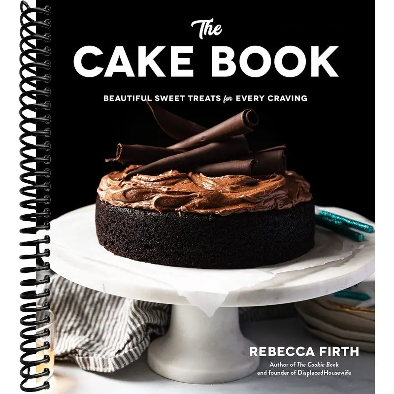 The Cake Book: Beautiful Sweet Treats, Cooking Recipes for Every Craving, Baked