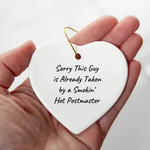 Funny Postmaster Gifts - Heart Ornament, Sorry This Guy Is Already Taken By A Smokin' Hot Postmaster, Christmas, Gifts from Friends, for Postmaster