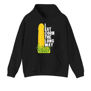 I Eat Corn The Long Way Hoodie Hilarious Food Meme Top For Corn Lovers With A Sense Of Humor Minimalist Mountain Wave Graphic Cool Outdoor Inspired Streetwear
