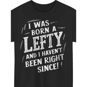 I Was Born A Lefty Funny Quote Graphic Tee Unisex Top Vintage Chalk Print Crewneck Short Sleeve Casual Streetwear Gift For Left Handed People