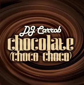 DJ Carrob - Chocolate  [CD5 MAXI-SINGLE]