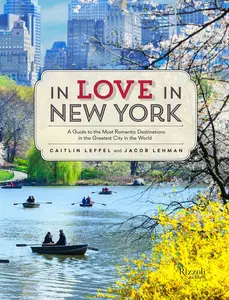 USED-In Love in New York: A Guide to the Most Romantic Destinations in the Greatest City in the World by Leffel, Caitlin (Paperback)