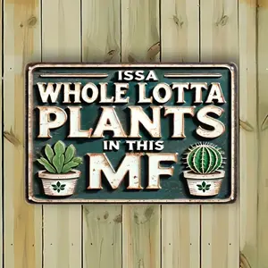 Vintage Metal Sign: 'ISSA WHOLE LOTTA PLANTS IN THIS MF' - Perfect for Home, Kitchen, Bar, Club, Bathroom, Bedroom, Farm, Garden, Farmhouse, Or As A Gift