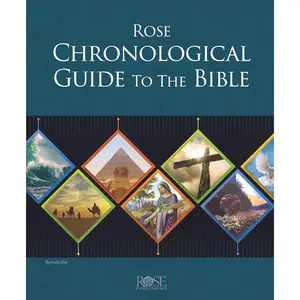 Rose Chronological Guide to the Bible (Rose Bible Charts & Time Lines) Hardcover – Special Edition, October 1, 2019