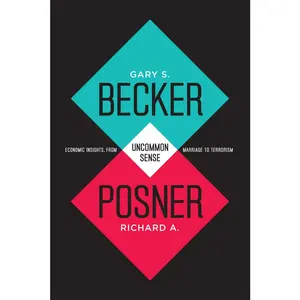 USED-Uncommon Sense: Economic Insights, from Marriage to Terrorism by Becker, Gary S. (Paperback)