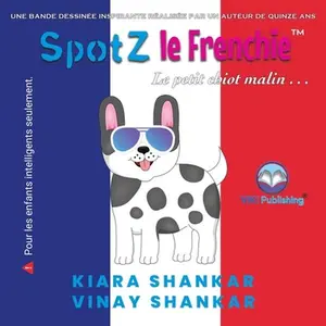 USED-SpotZ le Frenchie: Le petit chiot malin . . . (SpotZ the Frenchie - French Edition) by Shankar, Kiara (Paperback)