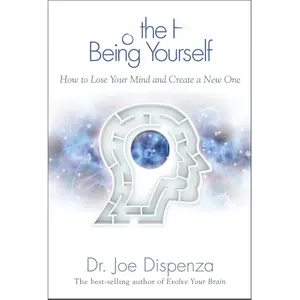 Breaking The Habit of Being Yourself: How to Lose Your Mind and Create a New One Paperback – Illustrated, February 15, 2013