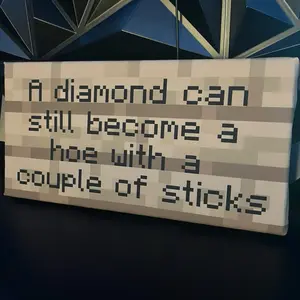8x16 Pixel Block Sign - "A diamond can still become a hoe with a couple of sticks" - Gamer & Room Decor - Modern Design for Home Décor Signage