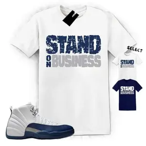AJ 12 French Blue Shirt, French Blue 12s Outfit, Stand on Business Graphic Tee Shirt to match Jordan 12 French Blue, 100% Cotton, Classic Fit Casual Short Sleeve Tee