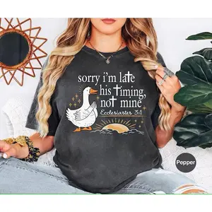 Comfort Colors® Christian Shirt, Sorry I'm Late His Timing Not Mine, Bible Verse Ecclesiastes 3:1 Tee, Faith Based Religious Gift for Women