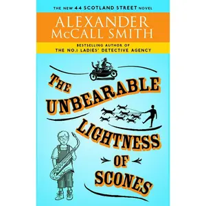USED-The Unbearable Lightness of Scones: The New 44 Scotland Street Novel (The 44 Scotland Street Series) by Alexander McCall Smith (Paperback)
