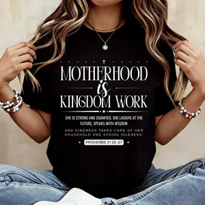 Motherhood Is Kingdom Work Shirt Proverbs 31:25-27 Bible Verse Tee Faith Mama Gift Christian Mother's Day TShirt Mom T-Shirt