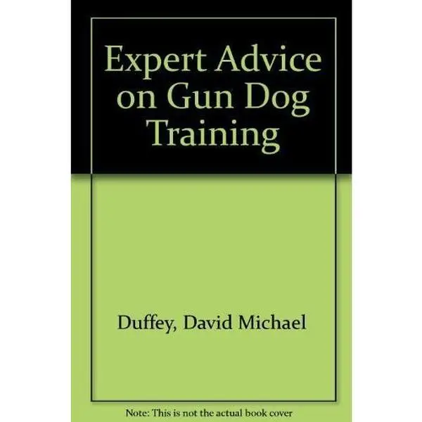 USED-Expert Advice on Gun Dog Training by David Michael Duffey (Hardcover)