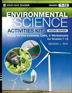 USED-Environmental Science Activities Kit: Ready-To-Use Lessons, Labs, and Worksheets for Grades 7-12 by Roa, Michael L. (Paperback)