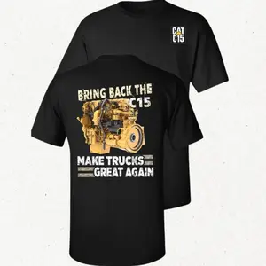 CAT C15 T-Shirt, Bring Back the C15 Make Trucks Great Again, Diesel Engine Graphic Tee, 100% Cotton Unisex Tee Made in USA F