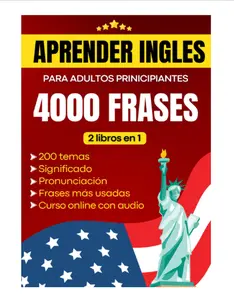 Aprender inglés para adultos principiantes: 4000 Frases más usadas en inglés con pronunciación y significado en español para aprender inglés fluido (Spanish Edition) - Paperback