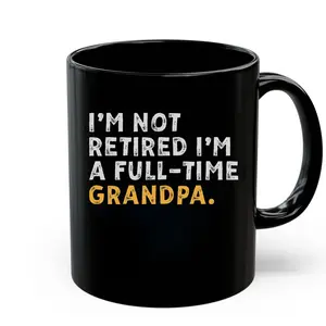 I'm Not Retired Grandpa Mug, Father's Day Funny Gift For Your Old Husband, Family Mugs for Dad Double-Sided Ceramic Coffee