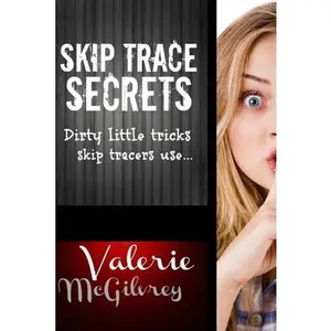 USED-Skip Trace Secrets: Dirty little tricks skip tracers use... by McGilvrey, Valerie (Paperback)