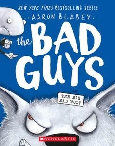 The Bad Guys in the Big Bad Wolf (the Bad Guys #9): Volume 9 -- Aaron Blabey - Paperback