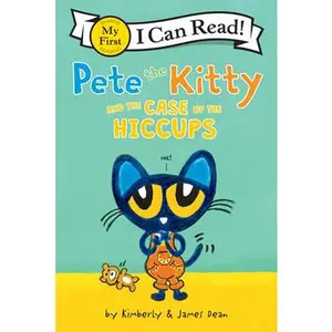 Pete the Kitty and the Case of the Hiccups -- James Dean, Paperback