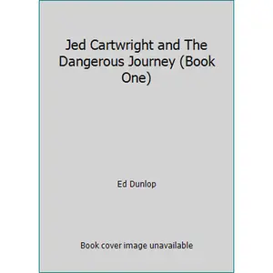 USED-Jed Cartwright and The Dangerous Journey (Book One) by Ed Dunlop (Paperback)
