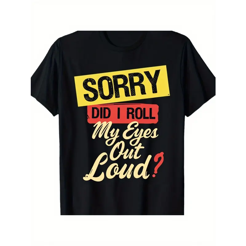 [100% Cotton] Sorry Did I Roll My Eyes T-Shirt - Funny Sarcastic Graphic Tee For Men & Women, Black With Bold Yellow & Red Text, Casual Short Sleeve Round Neck, Medium Stretch, All-Season Comfort, Regular Fit, Geometric Golf Gift T-Shirt For Men And Women