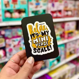 Relax It's My Miniverse Scale Sticker Funny Collectible for Miniverse MiniBrand Enthusiasts